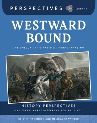 Westward Bound: The Oregon Trail and Westward Expansion