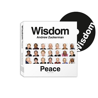 Wisdom: Peace: The Greatest Gift One Generation Can Give to Another By Andrew Zuckerman Cover Image