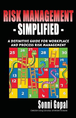 Risk Management Simplified: A Definitive Guide for Workplace and Process Risk Management By Sonni Gopal Cover Image