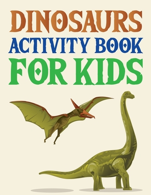 Download Dinosaurs Activity Book For Kids Simple Dinosaur Coloring Book For Adults And Kids Paperback Bookpeople