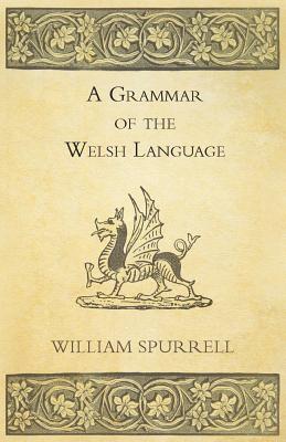 A Grammar Of The Welsh Language By William Spurrell Cover Image
