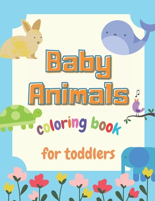 Baby Animals Coloring Book For Toddlers: Easy Educational Coloring Pages of Baby  Animals for Boys & Girls. Suitable for Preschool and Kindergarten  (Paperback) | Trident Booksellers & Cafe