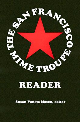 The San Francisco Mime Troupe Reader By Susan Vaneta Mason (Editor) Cover Image