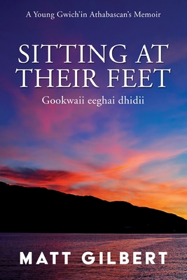 Sitting at Their Feet: Gookwaii Eeghai Dhidii Cover Image