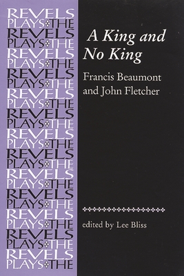 A King and No King Beaumont and Fletcher Revels Plays