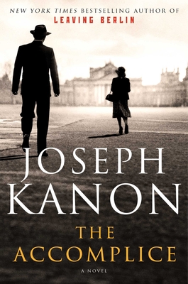 The Accomplice: A Novel By Joseph Kanon Cover Image