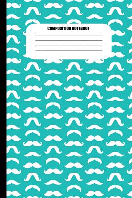 Composition Notebook: Moustaches of All Shapes (White Pattern on Aquamarine) (100 Pages, College Ruled) Cover Image