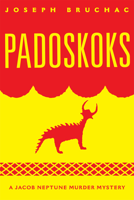 Padoskoks: A Jacob Neptune Murder Mystery Volume 72 (American Indian Literature and Critical Studies)