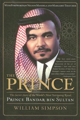 The Prince: The Secret Story of the World's Most Intriguing Royal, Prince Bandar bin Sultan Cover Image