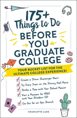 175+ Things to Do Before You Graduate College: Your Bucket List for the Ultimate College Experience! Cover Image