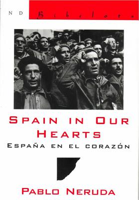 Spain in Our Hearts: Espana en el corazon (New Directions Bibelot) By Pablo Neruda, Donald D. Walsh, Donald D. Walsh (Translated by) Cover Image