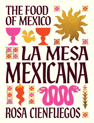 La Mesa Mexicana: The food of Mexico By Rosa Cienfuegos Cover Image