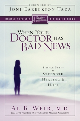 When Your Doctor Has Bad News: Simple Steps to Strength, Healing, and Hope Cover Image