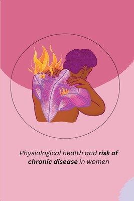 Physiological health and risk of chronic disease in women By Khatri Neena Cover Image
