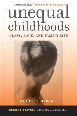 Unequal Childhoods: Class, Race, and Family Life Cover Image