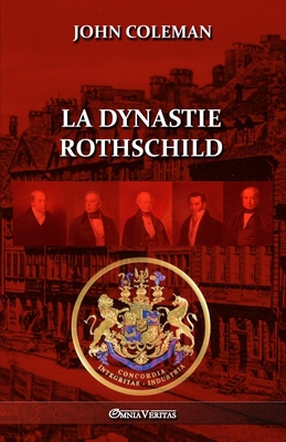 La dynastie Rothschild By John Coleman Cover Image