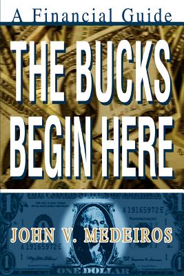 The Bucks Begin Here: A Financial Guide