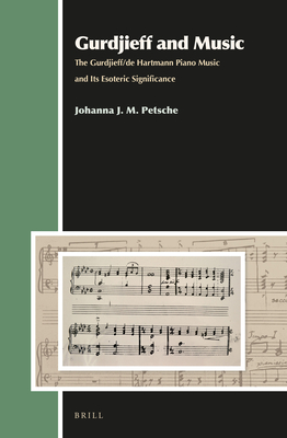 Gurdjieff and Music: The Gurdjieff/de Hartmann Piano Music and Its