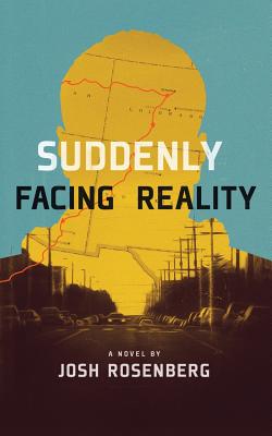 Suddenly Facing Reality By Josh Rosenberg Cover Image