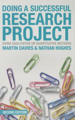 Doing a Successful Research Project: Using Qualitative or Quantitative Methods By Martin Davies, Nathan Hughes Cover Image