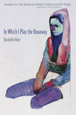 In Which I Play the Runaway By Rochelle Hurt Cover Image