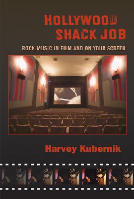 Hollywood Shack Job: Rock Music in Film and on Your Screen (Counterculture) By Harvey Kubernik Cover Image