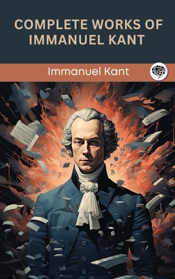 Complete Works of Immanuel Kant (Grapevine Press) Cover Image