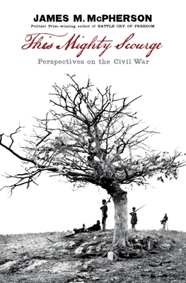 This Mighty Scourge: Perspectives on the Civil War By James M. McPherson Cover Image