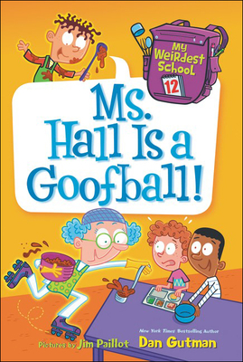 Cover for Ms. Hall Is a Goofball! (My Weirdest School #12)