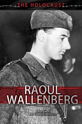 Raoul Wallenberg (Holocaust) By Tom Streissguth, Emma Simon Cover Image