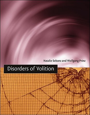 Disorders of Volition (Bradford Books)