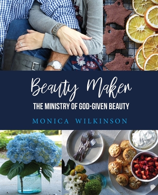Beauty Maker: The Ministry of God-Given Beauty Cover Image