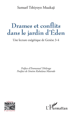 Drames et conflits dans le jardin d'Éden: Une lecture exégétique de Genèse 3-4 (Religions Et Spiritualit)