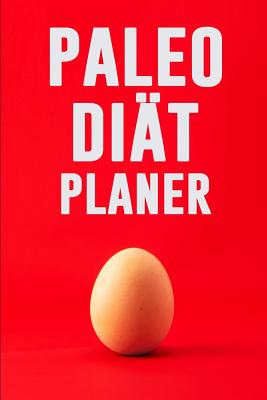 Paleo Diät Planer: Ausreden sind für Leute, die es nicht genug wollen! 90 Tage Paleo Mahlzeitplaner zum Abnehmen: Verfolge und plane dein By Pimpom Notizbücher Cover Image