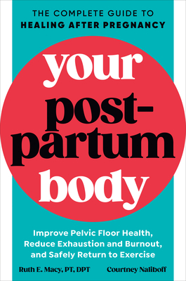 Your Postpartum Body: The Complete Guide to Healing After Pregnancy Cover Image