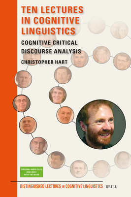 Ten Lectures in Cognitive Linguistics: Cognitive Critical Discourse Analysis (Distinguished Lectures in Cognitive Linguistics #31) Cover Image