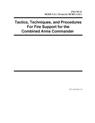 FM 3-09.31 Tactics, Techniques, and Procedures For Fire Support for the Combined Arms Commander Cover Image