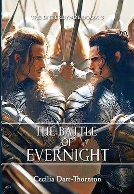 The Battle of Evernight - Special Edition: The Bitterbynde Book #3 (Bitterbynde Trilogy #3) By Cecilia Dart-Thornton Cover Image