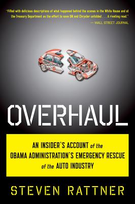 Overhaul: An Insider's Account of the Obama Administration's Emergency Rescue of the Auto Industry Cover Image