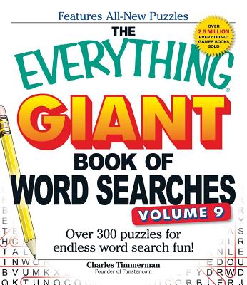 The Everything Giant Book of Word Searches, Volume 9: Over 300 Puzzles for Endless Word Search Fun! (Everything® Series) Cover Image
