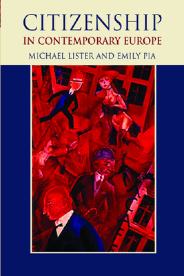 Citizenship in Contemporary Europe By Michael Lister, Emily Pia Cover Image