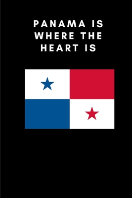 Panama Is Where the Heart Is: Country Flag A5 Notebook to write in with 120 pages By Travel Journal Publishers Cover Image
