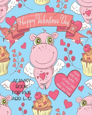 Happy Valentines Day Activity Book For Kids: Unleash Your Child's Creativity With These Fun Games & Puzzles, Valentines Day Activity Book For Children By Angel Duran Cover Image