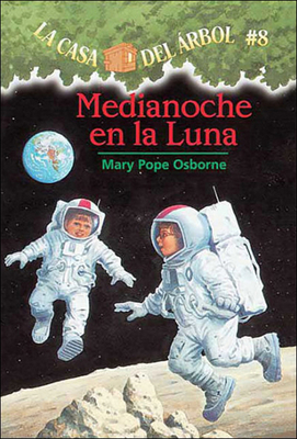 Medianoche En La Luna (Midnight on the Moon) (Magic Tree House #8)