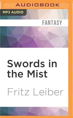 Swords in the Mist: The Adventures of Fafhrd and the Gray Mouser (Lankhmar (Audio)) Cover Image
