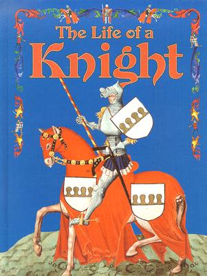 The Life of a Knight (Medieval World) By Kay Eastwood Cover Image