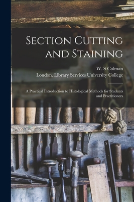 Section Cutting and Staining: a Practical Introduction to Histological Methods for Students and Practitioners Cover Image