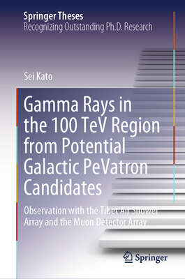 Gamma Rays in the 100 TeV Region from Potential Galactic Pevatron Candidates: Observation with the Tibet Air Shower Array and the Muon Detector Array (Springer Theses)