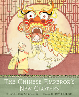 The Chinese Emperor's New Clothes By Ying Chang Compestine, David Roberts (Illustrator) Cover Image