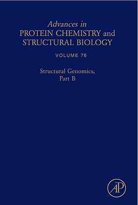 Structural Genomics, Part B: Volume 76 (Advances in Protein Chemistry and Structural Biology #76) Cover Image